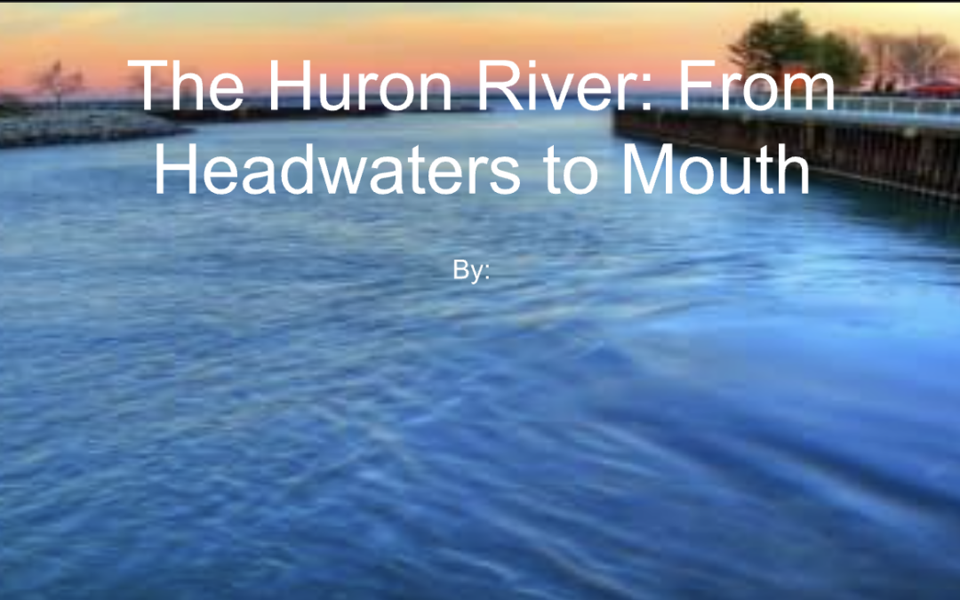 The Huron River: From Headwaters to Mouth